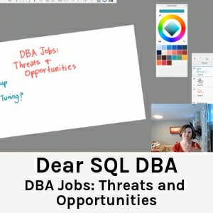 DBA Jobs: Threats and Opportunities (Dear SQL DBA Episode 66)