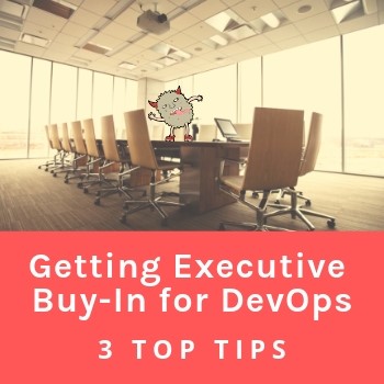 Watch: Getting executive buy in for DevOps - 3 top tips (video)
