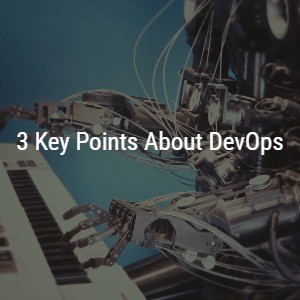 3 Key Points from My Upcoming Talk, "DevOps: What, Who, Why, and How?"